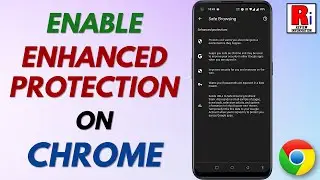 How to Enable Enhanced Protection on Google Chrome App