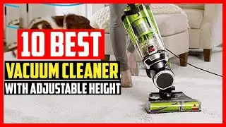 ✅Top 10 Best Vacuum Cleaner with Adjustable Height of 2025