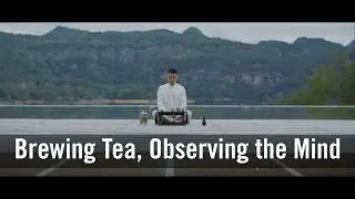Tea and Zen. Brewing Tea, Observing the Mind