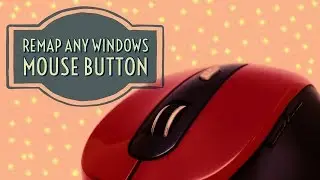Remap Any Windows Mouse Button