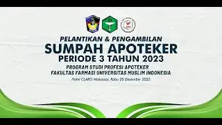 Pelantikan dan Pengambilan Sumpah Apoteker Periode 3 Tahun 2023