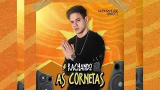Alexsander Ducci - Rachando as Cornetas