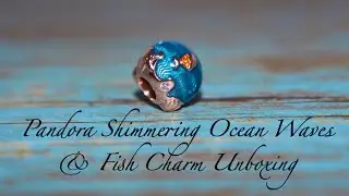Pandora Shimmering Ocean Waves & Fish Charm Unboxing