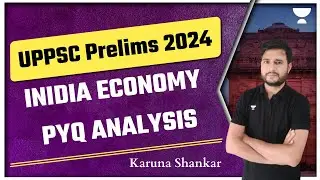 Indian Economy l PYQS Analysis I Class–3 I UPPCS Prelims 2024 I Karuna Shankar |