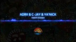 YAMATE KUDASAI - ADRII & C-JAY & YA'NICK