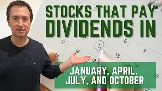 Top Dividend Stocks That Pay Dividends in January, April, July, and October