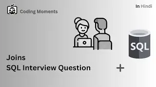 SQL Interview Question Based On JOINS| INNER JOINS ,SELF JOINS, NATURAL JOINS, OUTER JOINS