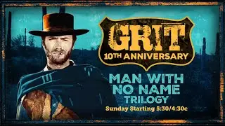 Man With No Name Trilogy | Grit 10th Anniversary