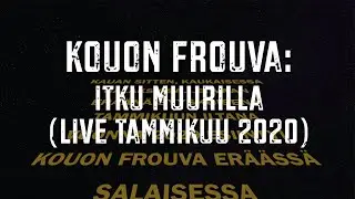 Kouon Frouva: Itku muurilla (live 2020)