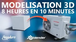 MODELISATION 3D - 8 HEURES EN 10 MINUTES !
