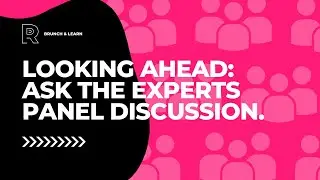 Looking Ahead: Ask the Experts Panel Discussion