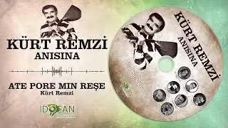 Kürt Remzi  Ate Pore Mın Reşe