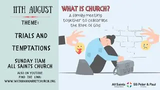 Service at All Saints Church 11th August - 11am