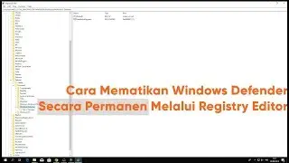 Cara Mematikan Windows Defender Secara Permanen Melalui Registry Editor