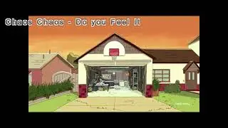 chaos chaos - do you feel it (from the Rick and Morty Series)
