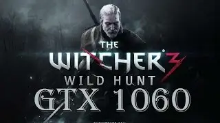Witcher 3: GTX 1060 6GB 1080p Ultra Settings Gampelay Benchmark HairWorks On
