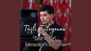 Bileniñi ört bilmedigiñi sözleme