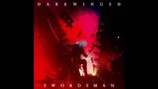 Darkwinged - Swordsman (Full EP) [Dark Synthwave / Cyberpunk]