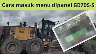 Cara masuk menu monitor panel Motor grader GD705-5
