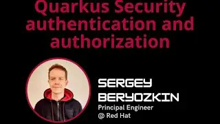 Quarkus Security authentication and authorization - Sergey Beryozkin