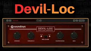 Complete Devil-Loc Plugin Soundtoys Tutorial: What Makes it Great?
