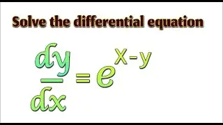 solve the differential equations dy/dx=e^x-y
