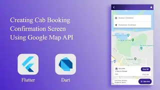 Flutter Tutorial: Cab Booking Confirmation Screen | Google Map | Dart | Tutorial 7 | Speed Code