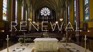 Renewal - The Cathedral of the Madeleine