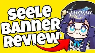Honkai: Star Rail | Seele's Banner Review! | Pull or Skip?