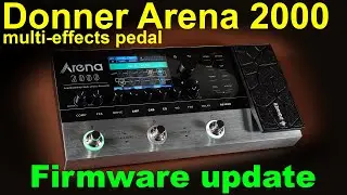 Donner Arena 2000 multi effects pedal -  firmware update/upgrade and fix