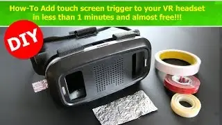 How-To Add touch screen trigger to your VR headset in less than 1 minutes and almost free!!!