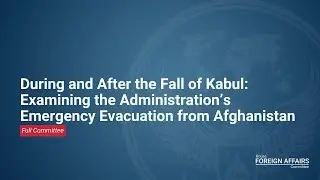 During and After the Fall of Kabul: Examining the Admin’s Emergency Evacuation from Afghanistan