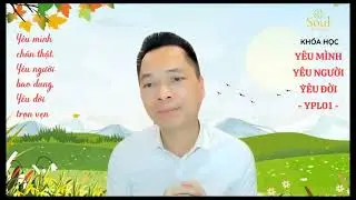 Triết lý yêu mình – yêu người | YPL02