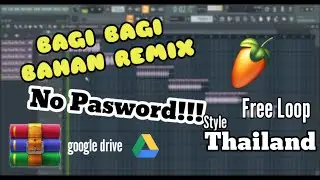 SAMPLE PACK STYLE THAILAND FL STUDIO || DOWNLOAD VIA GOOGLE DRIVE