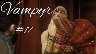Vampyr - Поход в театр #17
