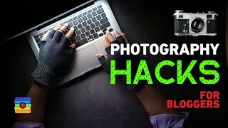 Photography Hacks for Bloggers