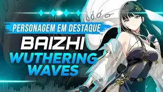 BAIZHI Habilidades, Mecânicas e Builds | PERSONAGEM EM DESTAQUE #wutheringwaves #ptbr