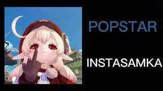 INSTASAMKA - POPSTAR speed up