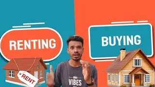 House VS RENT Wath Is Best Option In Your Location