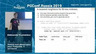 PGConfRu2019 Aleksander Kuzmenkov - «Towards more efficient query plans: PostgreSQL 11 and beyond»