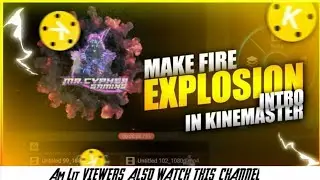 FIRE EXPLOSION INTRO IN KINE MASTER | TUTORIAL | | MR.CYPHER GAMING |
