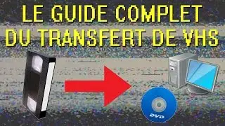 Le guide complet du transfert de VHS