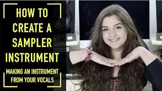 How to Create a Sampler Instrument (Turning Your Vocals into a Synth!)