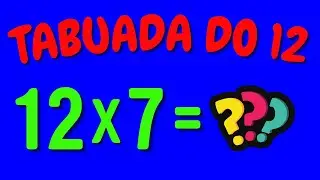 TABUADA DO 12 | Aprendendo a tabuada do 12