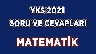 YKS 2021 MATEMATİK SORU VE CEVAPLARI