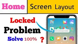 home screen layout is locked problem solve? How to solve Home screen Layout is locked Problem solve