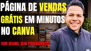 Como Criar uma Página de Vendas Grátis no Canva (sem saber design)