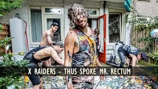 X Raiders - Thus Spoke Mr. Rectum [Official Music Video] feat. Dikke Dennis