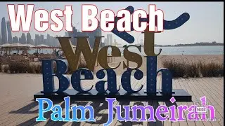 West Beach, Palm Jumeirah | Exploring U.A.E.