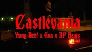 YUNG BEEF, GOA & DP BEATS - CASTLEVANIA (VIDEO OFICIAL)